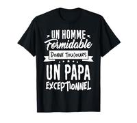 Cadeau Papa Un Homme Formidable donne un Papa Exceptionnel T-Shirt