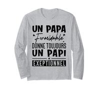 Cadeau Papi Un Papa Formidable Donne Un Papi Exceptionnel Manche Longue