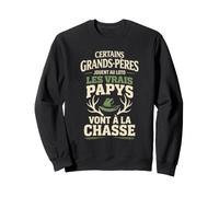 Cadeau Papy Chasse Humour Grand-Père Chasseur Sweatshirt