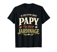 Cadeau Papy Jardinage Humour Jardinier Grand-Père T-Shirt