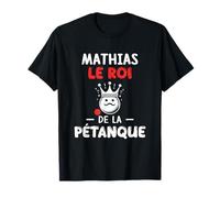 Cadeau Personnalisé Homme Prénom Mathias Pétanque Humour T-Shirt