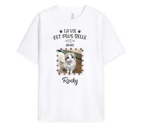 Cadeau Plus T-Shirt Personnalisé Photo Et Prénom De Votre Chat/Chien - La Vie Est Plus Belle avec - Cadeau Noel Femme, Homme, Idee Cadeau pour Amoureux des Chiens Et des Chats