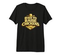 Cadeau pour Amateur de Poules Born to Raise Cheickens T-Shirt Haut de Gamme