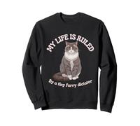 Cadeau pour Amoureux des Chats | My Life is Ruled by a Tiny Furry Dictator Sweatshirt