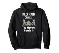 Cadeau pour déménageur - Keep Calm and Let The Movers Handle It Sweat à Capuche