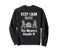 Cadeau pour déménageur - Keep Calm and Let The Movers Handle It Sweatshirt