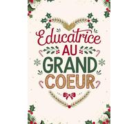 Cadeau Pour Educatrice Noel: Carnet de Notes | Un cadeau qui touche le cœur ! Dites merci à votre maîtresse d'école avec ce carnet pratique et joliment conçu, idéal pour marquer sa journée.