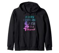 Cadeau pour Femme « of Course I Drink Like A Fish, I'm A Mermaid » Sweat à Capuche