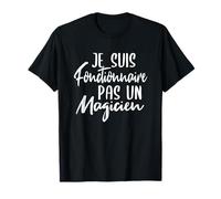 Cadeau pour Fonctionnaire Humoristique Fonctionnaire T-Shirt