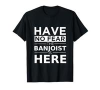 Cadeau pour Joueur de Banjo « Have No Fear The Banjoist is Here » T-Shirt