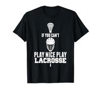 Cadeau pour Joueur de Crosse ne Peut Pas Jouer à Nice Play Fun Lacrosse T-Shirt