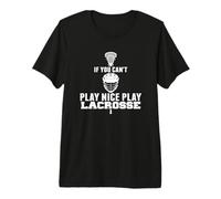 Cadeau pour Joueur de Crosse ne Peut Pas Jouer à Nice Play Fun Lacrosse T-Shirt Haut de Gamme