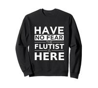 Cadeau pour Joueur de flûte avec Inscription « Have No Fear The Flutist is Here » Sweatshirt