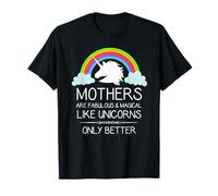 Cadeau pour Maman | Mothers are Like Unicorns Only Better Mum Day T-Shirt