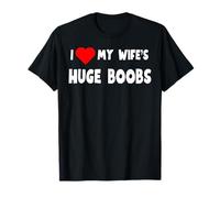 Cadeau pour mari avec inscription « I love my wife's énorme boobs » T-Shirt