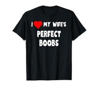 Cadeau pour Mari avec Inscription « I Love My Wife's Perfect Boobs » T-Shirt
