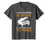 Cadeau pour Pianiste J'Ai Juste Besoin De Jouer du Piano T-Shirt, Enfant, Asphalte, 6 Ans