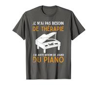 Cadeau pour Pianiste J'Ai Juste Besoin De Jouer du Piano T-Shirt, Homme, Asphalte, 5XL