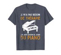 Cadeau pour Pianiste J'Ai Juste Besoin De Jouer du Piano T-Shirt, Homme, Bleu Chiné, XL
