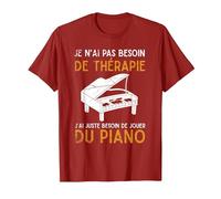 Cadeau pour Pianiste J'Ai Juste Besoin De Jouer du Piano T-Shirt, Homme, Canneberge, L