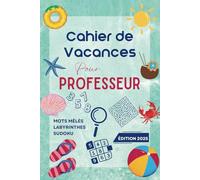 Cadeau Professeur Merci en Francais: Cahier de Vacances Professeur - Des Jeux Malins pour Prof Génial - Cadeau de Fin D'année Original & Personnalisé