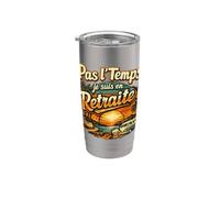 Cadeau Retraite Homme Humour Original Drole Pas le Temps ! Gobelet isotherme en acier inoxydable double paroi