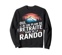Cadeau Retraite Humour Plan Rando Montagne Départ Randonneur Sweatshirt