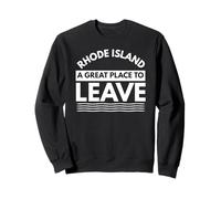 Cadeau rétro Amusant Rhode Island A Great Place to Leave Sarcasme Sweatshirt