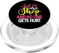Cadeau Shopaholic Let Me Shop No One Gets Hurt Shopping Addict PopSockets PopGrip pour MagSafe