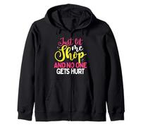 Cadeau Shopaholic Let Me Shop No One Gets Hurt Shopping Addict Sweat à Capuche