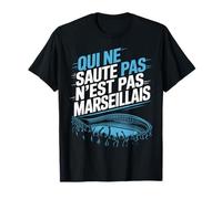 Cadeau Supporter Marseille | Qui ne saute pas Marseillais T-Shirt