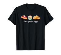 Cadeau sur Le thème de la Cuisson des Desserts I Bake People Happy T-Shirt