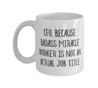 Cadeau surprise pour directeur financier, CFO. Because Badass Miracle Worker Is Not an Actual, cadeau de remise de diplôme, 325 ml, mug pour directeur financier de collègues