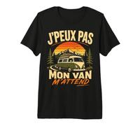 Cadeau Vanlife Humour J' Peux Pas Mon Van M' Attend T-Shirt Haut de Gamme