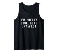 Cadeaux Amusants « I'm Pretty Cool But I Cry A Lot » Débardeur