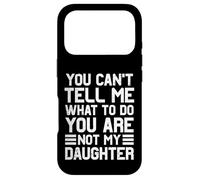 Cadeaux Amusants pour Papa de la Part de sa Fille Cant Tell Me fête des pères Papa Coque pour iPhone 17 Pro