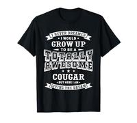 Cadeaux Cougar Dont Je n'ai jamais rêvé drôles T-Shirt