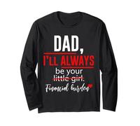 Cadeaux « Dad I Will Always Be Your Little Girl Financial Burden » Manche Longue