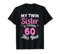Cadeaux d'anniversaire 60e anniversaire pour sœurs jumelles Année de naissance amusante T-Shirt