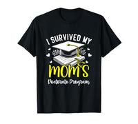 cadeaux de fin d'études du programme de doctorat i survived my mom's T-Shirt