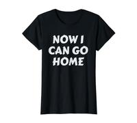 Cadeaux de Motivation d'entraînement Now I Can GO Home T-Shirt Graphique avec Valeur