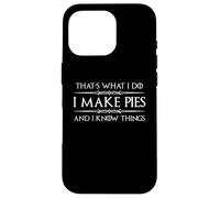 Cadeaux de pâtissier | I Make Pies and I Know Things Funny Bakery Coque pour iPhone 16 Pro