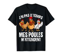 Cadeaux de poules T-Shirt Homme Noir Poulle Poulet Agriculteur Fermier - J´Ai Pas Le Temps Mes Poules M´Attendent