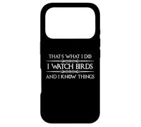 Cadeaux d'observation des Oiseaux | I Watch Birds and I Know Things Funny Coque pour iPhone 17 Pro