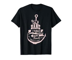 Cadeaux It's a Bane Thing T-Shirt