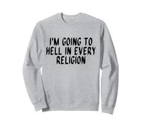 Cadeaux Vintage Amusants « I'm Going to Hell in Every Religion » Sweatshirt