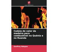 Cadeia de valor da madeira para combustível no Quénia e no Ruanda
