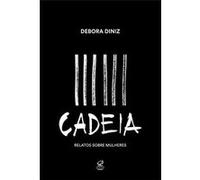 Cadeia. Relato Sobre Mulheres Debora Diniz (Auteur)