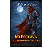 Cadenas de luna y sangre: Mi esclava