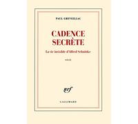 Cadence secrète – La vie invisible d'Alfred Schnittke – Gallimard